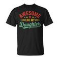 Awesome Like My Daughter Dad Fathers Day Dad T-Shirt