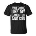 Awesome Like My Daughter And Son Mothers Fathers Day Mom Dad T-Shirt