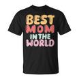 Best Mom In The World Colorful Lettering T-Shirt