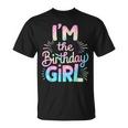 Im The Birthday Girl Tie Dye Colorful Bday Girl Party T-Shirt