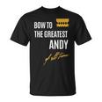 Bow To The Greatest Andy Of All Time ファーストネームのことわざ Tシャツ