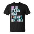 Bruh It's My Best Friend's Birthday Bestiequad Bff タイダイ Tシャツ