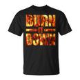 Burnit Down Fire Flames Tシャツ