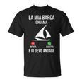 Capitano La Mia Barca Chiama E Io Devo Andare Barca Maglietta