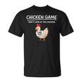 Chicken Game Do Not Look The Chicken You Look Game Tシャツ