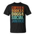 Coffee Books Dogsocial Justice Tシャツ
