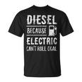Diesel Because Electric Can't Roll Coal Truck Tシャツ
