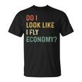 Do I Look Like I Fly Economy 面白い ヴィンテージ レトロ Tシャツ