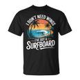 I Don't Need Wings I Have Aurfurfboard For Men Tシャツ