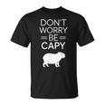 Don't Worry Be Capy カピバラ 心配しないで カピー カピバラ齧歯類愛好家 Tシャツ