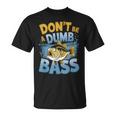 Don’T Be A Dumb Bass Fishing Lover Tシャツ
