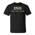 Eros El Hombre El Mito La Leyenda Nombre Del Bautismo Camiseta unisex