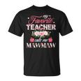 My Favorite Teacher Call Me Mawmaw Flower Happy Mother's Day T-Shirt