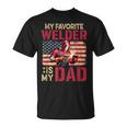 My Favorite Welder Is My Dad Father's Day Family Proud Job T-Shirt