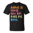 Admit It You'll Low Key Miss Me Bruh グラフィック教師 Tシャツ