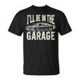 Dad 父の日 車好き I'll Be In The Garage Tシャツ