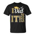 I Did It Graduation 2025 Graduate Class Of 2025 Senior 25 T-Shirt