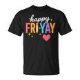 Happy Fri Yay Friday Lovers Teacher Fri Yay Weekend T-Shirt
