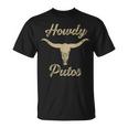 Howdy Putos Bull Skull Country Cowboy Western T-Shirt