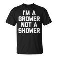 I'm A Grower Not Ahower 面白い言葉 皮肉な男 男性 Tシャツ