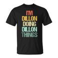 I'm Dillon Doing Dillon Things – 楽しい言葉でクールな名前ディロン Tシャツ