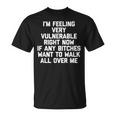 I'm Feelingeryulnerable Right Now Guys Cool Men Tシャツ
