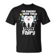 I'm Friends With The Tooth Fairy 歯科 小児歯科医 Tシャツ