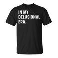 In My Delusional Era 面白い大人のユーモアの言葉 長袖tシャツ Tシャツ