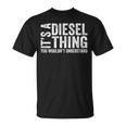 It's A Diesel Thing You Wouldn't Understand トラックドライバー Tシャツ