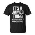 It's A James Thing You Wouldn't Understand James Thing Tシャツ