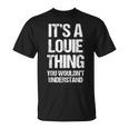 It's A Louie Thing You Wouldn't Understand Louie Thing Tシャツ