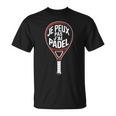 Je Peux Pas J’Ai Padel Homme Humour Padeliste Cadeau Drôle T-Shirt