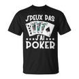 J'peux Pas J'ai Poker Cadeau De Joueur De Poker T-Shirt