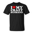 I Love My Crazy Husband Wild Love For Adoring Husbands Tシャツ