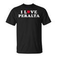 I Love Peralta Matching Novia & Novio Nombre Peralta Camiseta unisex