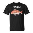 Madai 真鯛 マダイ 魚好き 願掛け 釣り好き 海釣り 趣味 おもしろ 寿司ネタ 趣味釣り 船釣り 釣り Tシャツ