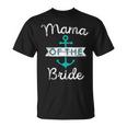 Mama Of The Bride Fun Mom Mother Nautical Wedding Favor T-Shirt