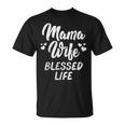 Mama Wife Blessed Life Mom Mother Day Mom Women T-Shirt