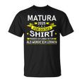 Matura 2025 Für Dieses Musste Würde Ich Matura Bestanden T-Shirt