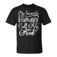 Mis Humanos Favoritos Me Llaman Tía Familia Hermana Tía Camiseta unisex