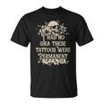 I Had No Idea These Tattoos Were Permanent T-Shirt