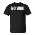 No War Peace No War No WarNo War Tシャツ