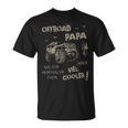 Offroad Papá Como Un Papá Normal Pero El Día Del Padre 4X4 Camiseta unisex