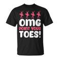 Omg Point Your Toes Dance Teacher Ballet Tシャツ