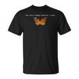 The Only Orange Monarch I Want Orange Monarch Butterfly T-Shirt