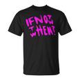 Pink If Not Now Then When Hustle ピンクカラーグラフィック Tシャツ