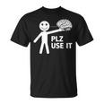 Plz Use Itarcatic Use Your Brain Cynicalays Tシャツ
