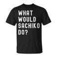 Sachiko ならどうするだろうか Tシャツ