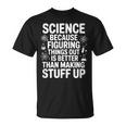 Science Because Figuring Things Out プロ 先生 科学 Tシャツ