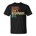 Sorry Can't Bodypump Bye 面白い ワークアウト ジム フィットネス ヴィンテージ Tシャツ